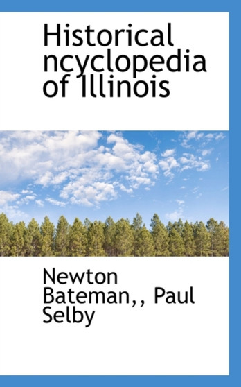 Historical Ncyclopedia of Illinois
