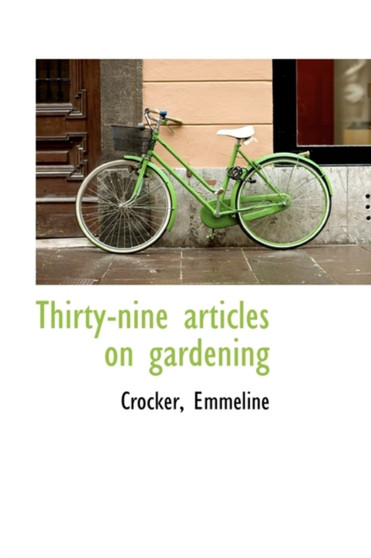 Thirty-Nine Articles on Gardening