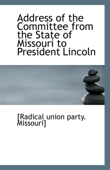 Address of the Committee from the State of Missouri to President Lincoln