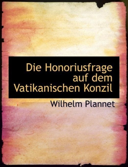 Die Honoriusfrage Auf Dem Vatikanischen Konzil