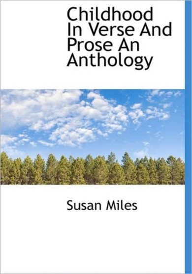 Childhood in Verse and Prose an Anthology