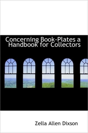 Concerning Book-Plates a Handbook for Collectors