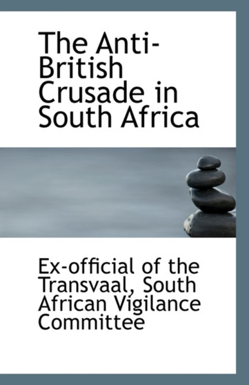 The Anti-British Crusade in South Africa