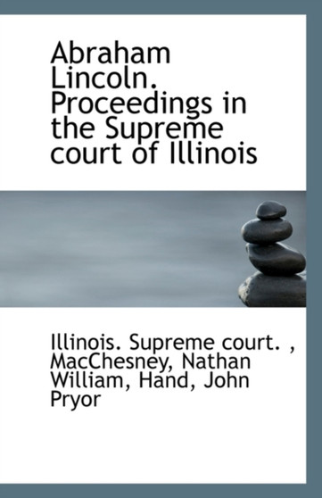 Abraham Lincoln, Proceedings in the Supreme Court of Illinois