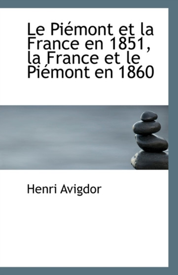 Le Piemont Et La France En 1851, La France Et Le Piemont En 1860