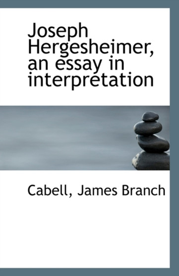 Joseph Hergesheimer, an Essay in Interpretation