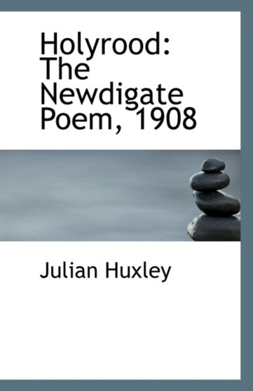 Holyrood : The Newdigate Poem, 1908