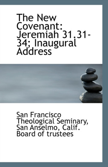The New Covenant : Jeremiah 31.31-34; Inaugural Address