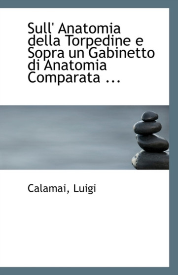 Sull' Anatomia Della Torpedine E Sopra Un Gabinetto Di Anatomia Comparata ...