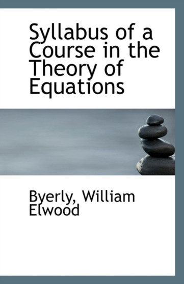 Syllabus of a Course in the Theory of Equations