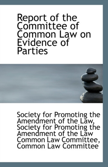 Report of the Committee of Common Law on Evidence of Parties