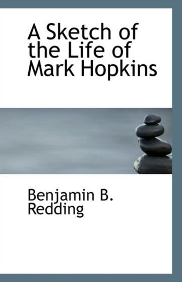 A Sketch of the Life of Mark Hopkins