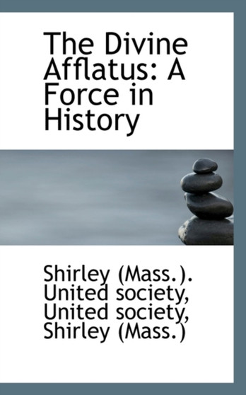 The Divine Afflatus : A Force in History