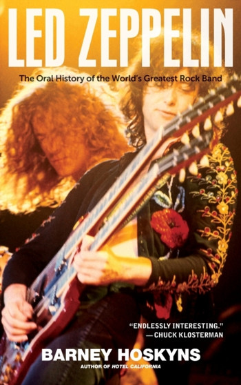 Led Zeppelin : The Oral History of the World's Greatest Rock Band by Barney Hoskyns - Hardback