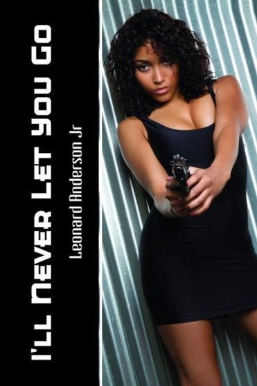 I'll Never Let You Go by Leonard Anderson - Paperback