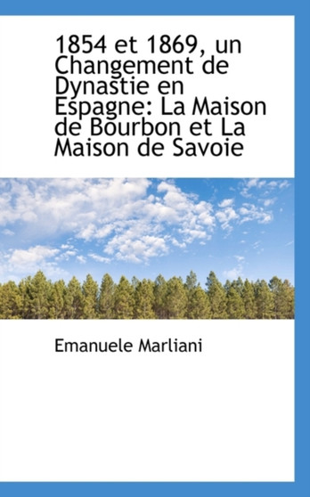 1854 Et 1869, Un Changement de Dynastie En Espagne : La Maison de Bourbon Et La Maison de Savoie