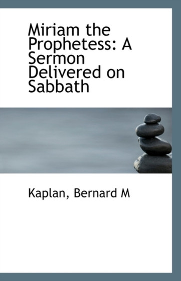 Miriam the Prophetess : A Sermon Delivered on Sabbath