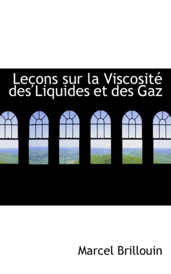 Le Ons Sur La Viscosit Des Liquides Et Des Gaz