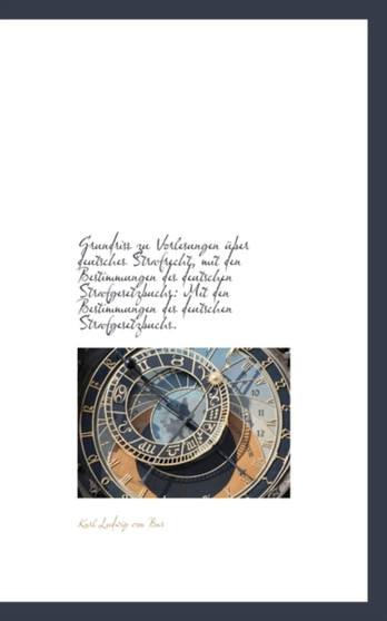 Grundriss Zu Vorlesungen Ber Deutsches Strafrecht, Mit Den Bestimmungen Des Deutschen Strafgesetzbu