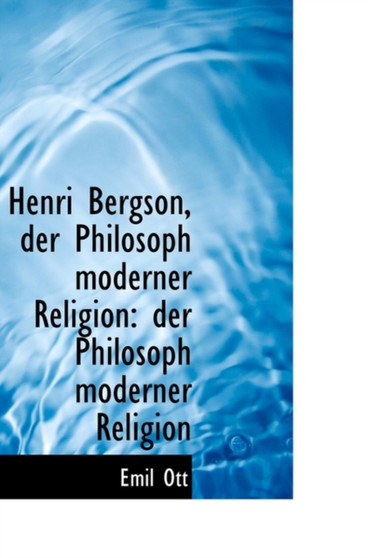 Henri Bergson, Der Philosoph Moderner Religion : Der Philosoph Moderner Religion