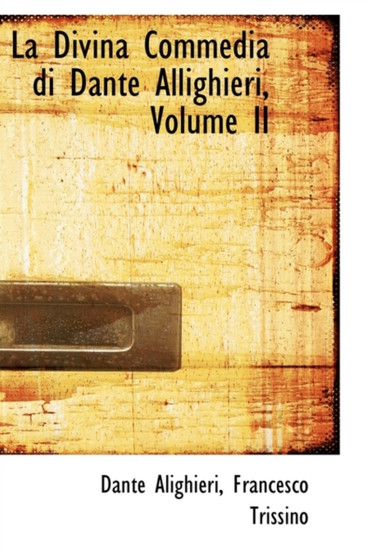 La Divina Commedia Di Dante Allighieri, Volume II