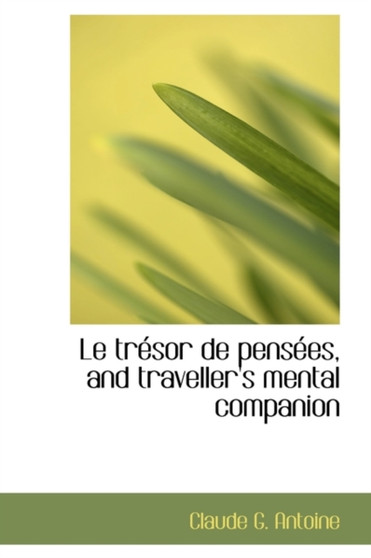 Le Tr Sor de Pens Es, and Traveller's Mental Companion