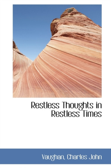 Restless Thoughts in Restless Times