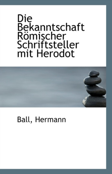 Die Bekanntschaft Romischer Schriftsteller Mit Herodot