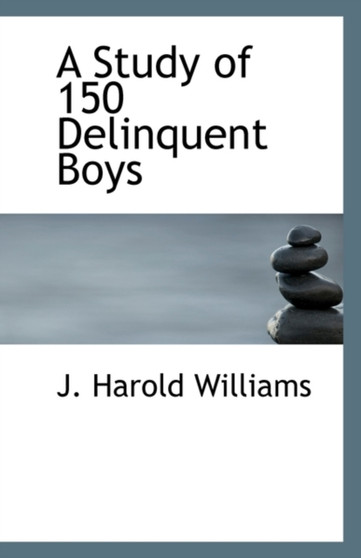 A Study of 150 Delinquent Boys