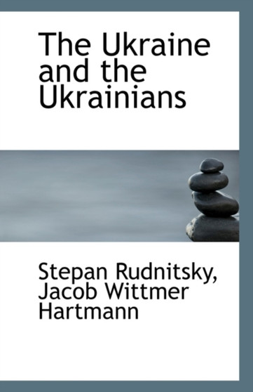 The Ukraine and the Ukrainians