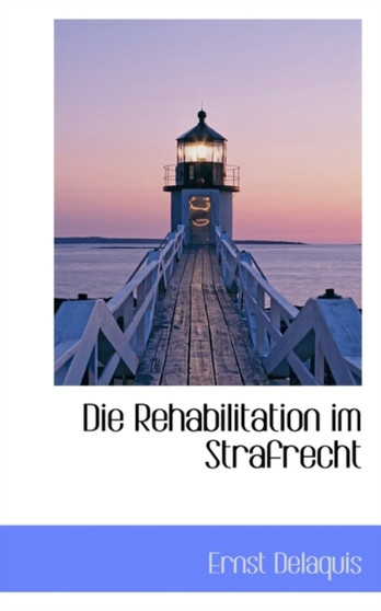 Die Rehabilitation Im Strafrecht
