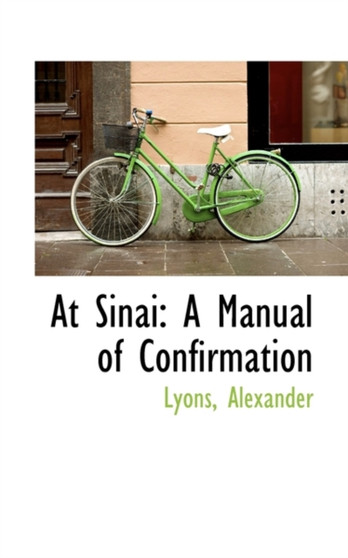 At Sinai : A Manual of Confirmation At Sinai : A Manual of Confirmation