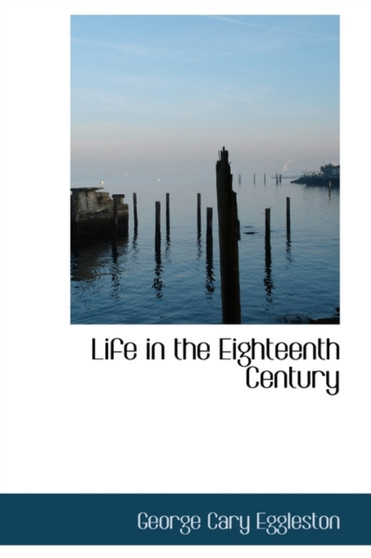 Life in the Eighteenth Century