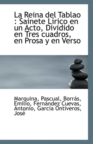 La Reina del Tablao : Sainete Lirico En Un Acto, Dividido En Tres Cuadros, En Prosa Y En Verso