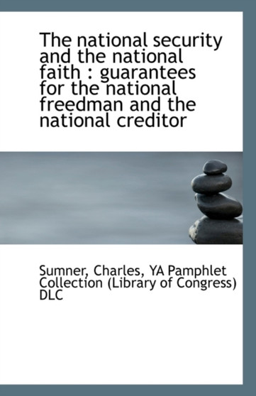 The National Security and the National Faith : Guarantees for the National Freedman and the National