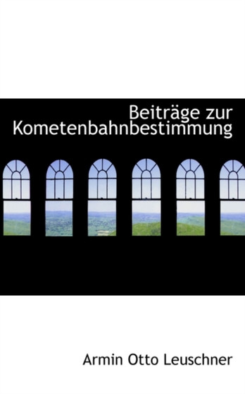 Beitr GE Zur Kometenbahnbestimmung Beitr GE Zur Kometenbahnbestimmung