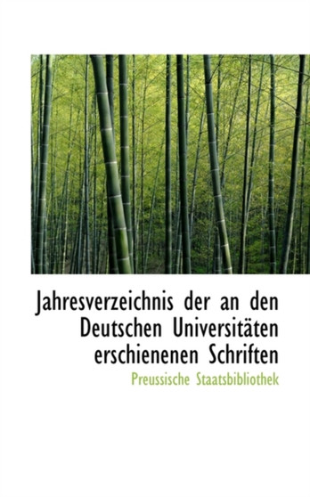 Jahresverzeichnis Der an Den Deutschen Universit Ten Erschienenen Schriften