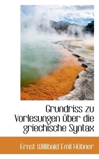 Grundriss Zu Vorlesungen Ber Die Griechische Syntax
