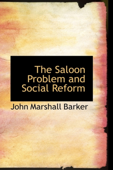 The Saloon Problem and Social Reform