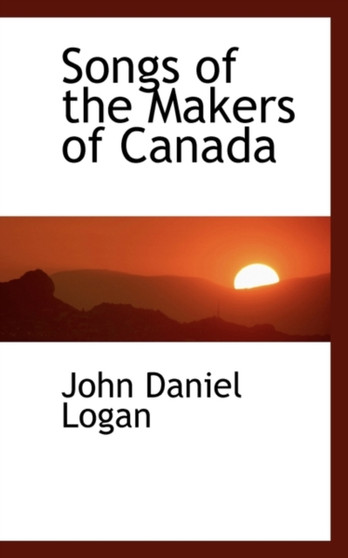 Songs of the Makers of Canada
