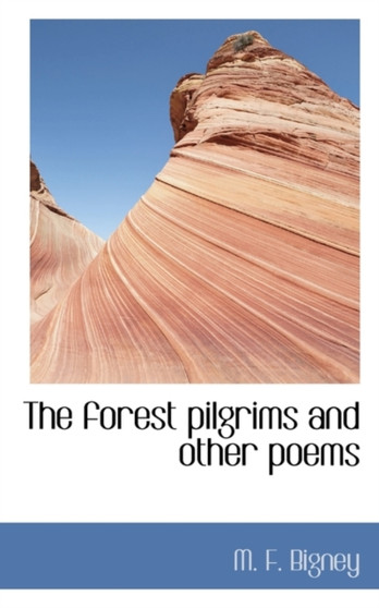 The Forest Pilgrims and Other Poems