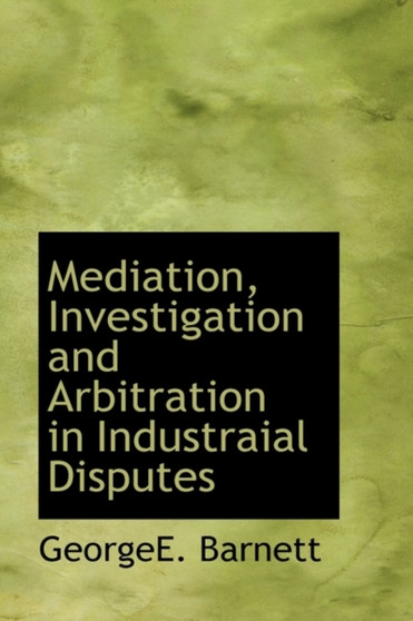 Mediation, Investigation and Arbitration in Industraial Disputes