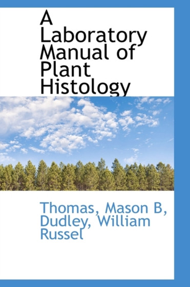 A Laboratory Manual of Plant Histology