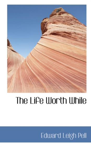 The Life Worth While