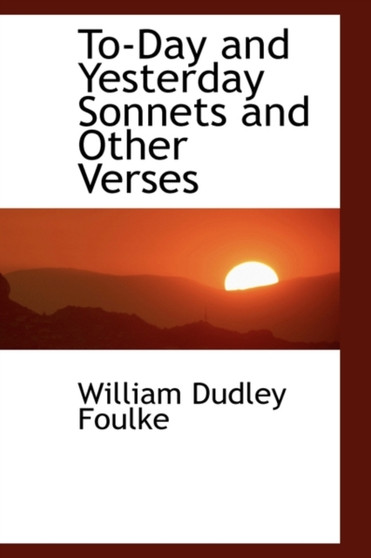 To-Day and Yesterday Sonnets and Other Verses