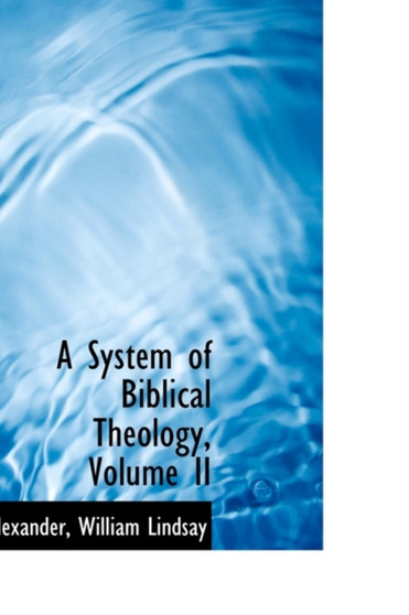 A System of Biblical Theology, Volume II