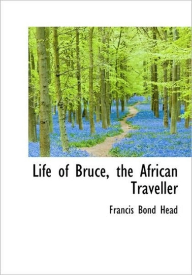 Life of Bruce, the African Traveller