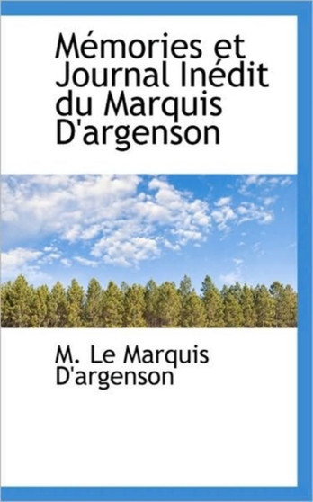 M Mories Et Journal in Dit Du Marquis D'Argenson