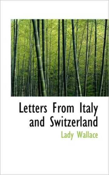 Letters from Italy and Switzerland
