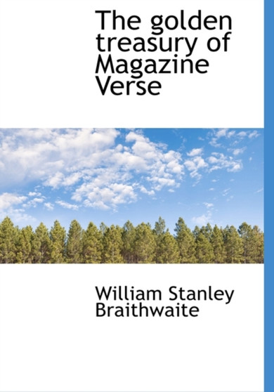 The Golden Treasury of Magazine Verse